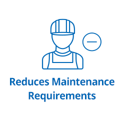 Reduces Maintenance Requirements