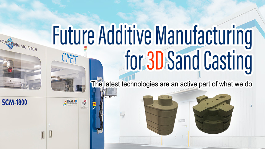 Future Additive Manufacturing for 3D Sand Casting